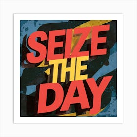 Seize The Day 2 Art Print