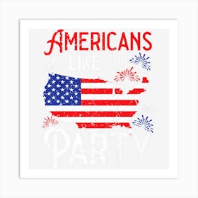 Trending Americans Like To Party America Usa Patriotic Art Print