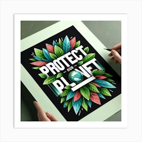 Protect Our Planet 1 Art Print