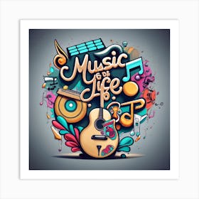 Music Is Life Art Print