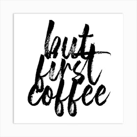But First Coffee Bold Script Square Art Print