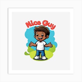 Nice Guy Art Print