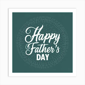 Happy Father'S Day 15 Art Print