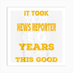 50 Years Old 50th Birthday Design For A News Reporter Art Print