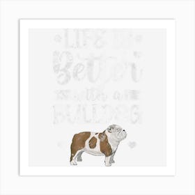 Life Is Better With Bulldog English Bulldog Dog Owner Grunge Art Print