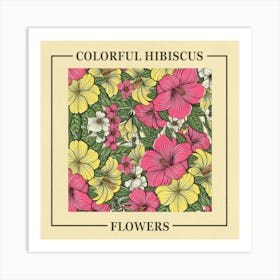 Colorful Hibiscus Flowers Art Print