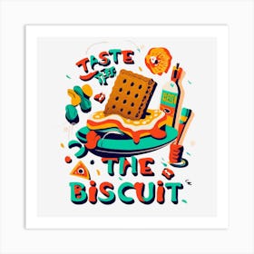 Taste The Biscuit Art Print