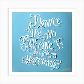 Dancing Quote - Signature Sign Art Print