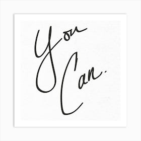 You Can - Motivational Quotes Art Print