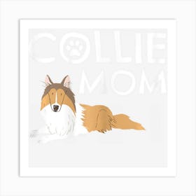 Collie Mom Cute Dog Puppy Pet Animal Lover Gift Art Print