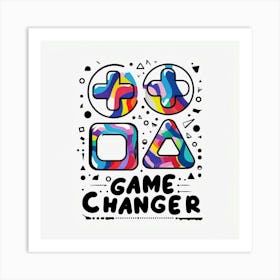 Game Changer Art Print