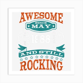 Awesome Since May 1988 Birthday And Anniversary Art Print