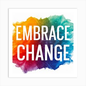 Embrace Change Art Print