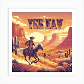 Yee Haw 1 Art Print