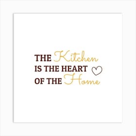 Kitchen Is The Heart Of The Home 1 Art Print