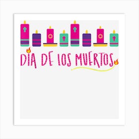 Prayer Candles Dia De Los Muertos Art Print