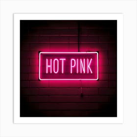 Hot Pink Neon Sign Art Print