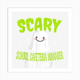 Halloween This Is My Scary School Cafeteria Manager Custome Art Print