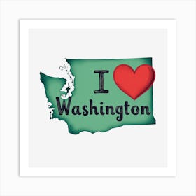 I Love Washington Art Print