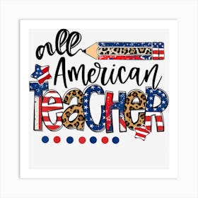 All American Teacher 4th Of July Patriotic Art Print