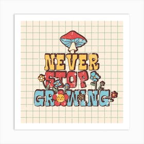 Never Stop Growing Retro Print Art Print