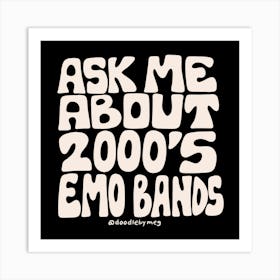 Ask Me About 2000s Emo Bands Art Print