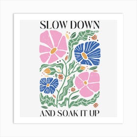 Slow Down And Soak It Up Art Print