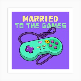 Married To The Games - Retro Design Maker With A Graphic Of A Gaming Controller Art Print