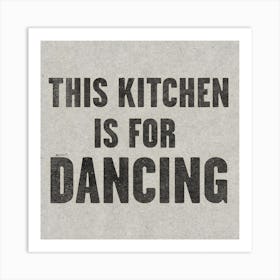 This Kitchen Is For Dancing Paper Kitchen Art Print