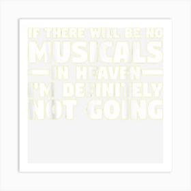 If There Will Be No Musicals Broadway Scene Musicals Art Print