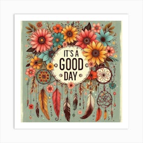 It'S A Good Day Art Print