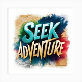 Seek Adventure 1 Art Print