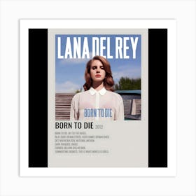 Born to Die - Lana Del Rey, 2012 Art Print