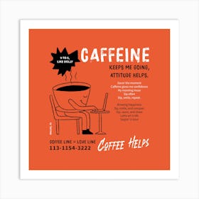 Caffeine Quote Design Template Featuring A Coffee Day Themed Illustration - coffee, latte, iced coffee 1 Art Print