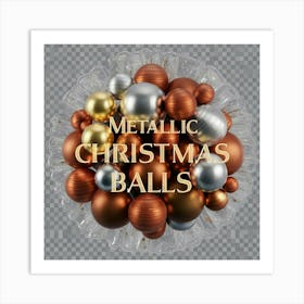 Metallic Christmas Balls Art Print