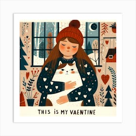 This Is My Valentine - woman and cat Art Print