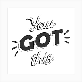 You Got This Art Print