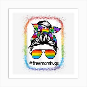 Women Free Mom Hugs Messy Bun Lgbt Lgbtq Lesbian Gay Pride Art Print