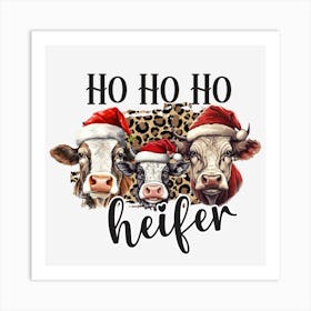 Ho Ho Ho Heifer Art Print