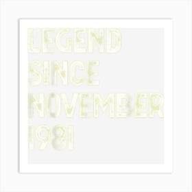 Legend Since November 1981 41st Birthday Men Women Art Print