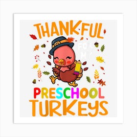 Thankful For My Preschool Turkeys Thanksgiving Teacher Art Print