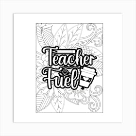 Teacher Fuel Coloring Page Art Print