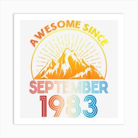 Awesome Since September 1983 Happy Birthday 39 Years Me You Art Print