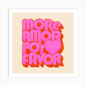 More Amor Por Favor 1 Art Print