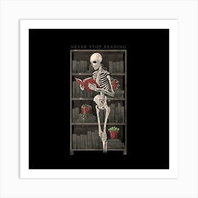 Never Stop Reading - Death Skull Book Gift 1 Art Print