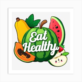 Eat Healthy 1 Art Print