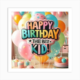 Happy Birthday The Best Kid Art Print