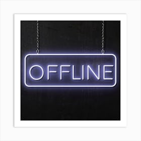 Offline Sign Art Print