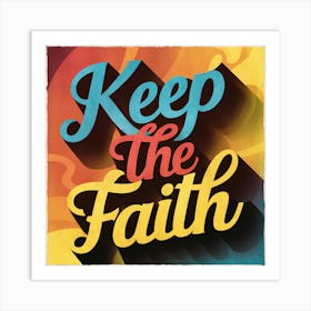 Keep The Faith 6 Art Print