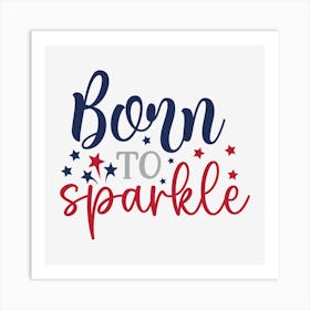 Born To Sparkle 01 Art Print